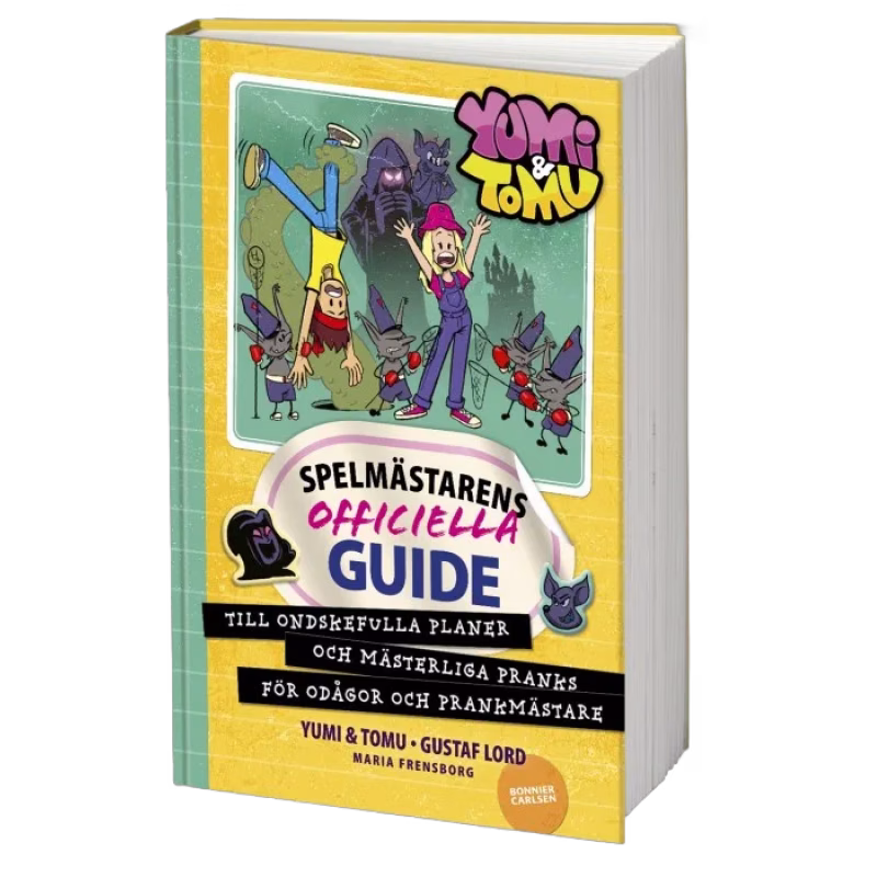 Yumi & Tomu Spelmästarens officiella guide till ondskefulla planer och mästerliga pranks för odågor och prankmästare